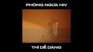 Yêu Mới Khó, PrEP - Có Ngại Gì.